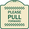 Signmission Please Pull Forward Heavy-Gauge Aluminum Architectural Sign, 18" x 18", TG-1818-23284 A-DES-TG-1818-23284